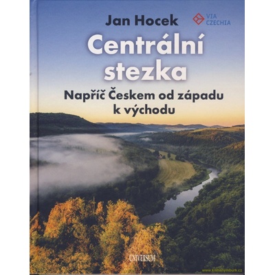 Centrální stezka – napříč Českem - Jan Hocek – Hledejceny.cz