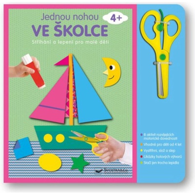 Jednou nohou ve školce - Stříhání a lepení pro malé děti 4+ Svojtka & Co. s. r. o. – Hledejceny.cz