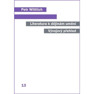 Literatura k dějinám umění - Wittlich Petr – Hledejceny.cz