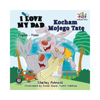 I Love My Dad English Polish Bilingual Book - Kidkiddos Books, Shelley Admont – Hledejceny.cz