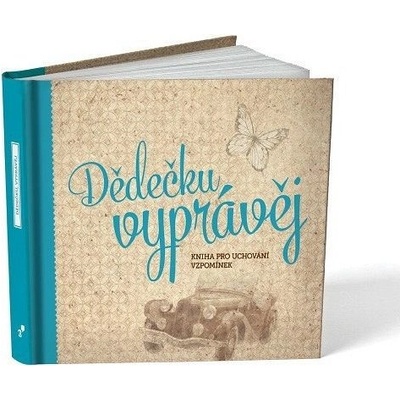 Dědečku, vyprávěj - Kniha pro uchování vzpomínek - PharmDr. Monika Kopřivová