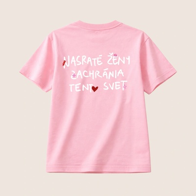 Dotyk Slov dámske tričko Nasraté ženy zachránia tento svet Candy Pink
