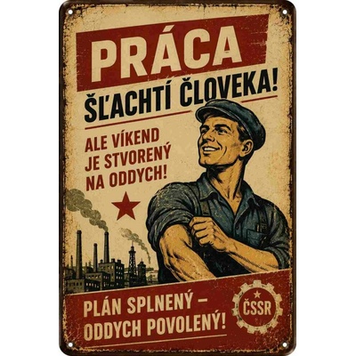 CAB Design - Metal Signs & Decor Plechová ceduľa Práca šľachtí človeka!