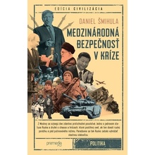 Medzinárodná bezpečnosť v kríze - Daniel Šmihula