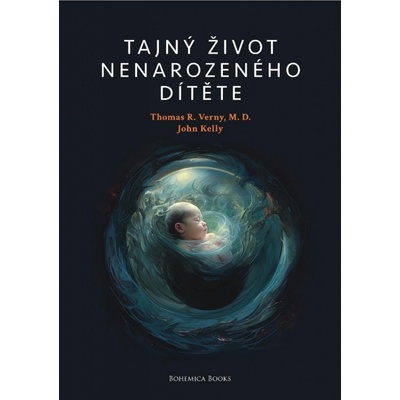 Verny Thomas R.: Tajný život nenarozeného dítěte – Hledejceny.cz