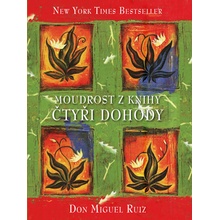 Moudrost z knihy Čtyři dohody - Don Miguel Ángel Ruiz