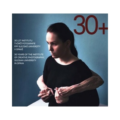 30 let Institutu tvůrčí fotografie FPF Slezské univerzity v Opavě (Vladimír Birgus,Ondřej Durczak,Michal Szalast)(List)