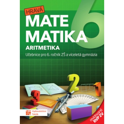 Hravá matematika 6 – učebnice – 1. díl – Aritmetika – revidované RVP ZV