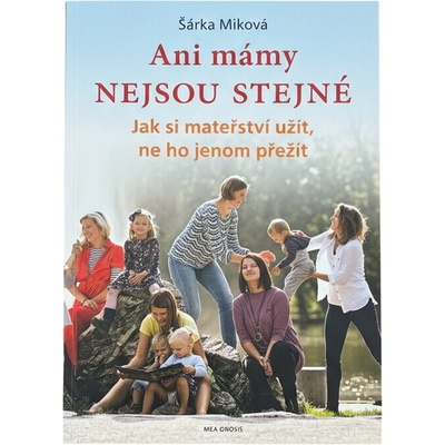 Ani mámy nejsou stejné (Šárka Miková) (