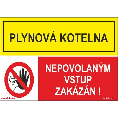 DUKO PLYNOVÁ KOTELNA - NEPOVOLANÝM VSTUP ZAKÁZÁN Formát: 210 x 148 mm, Materiál: samolepící vinylová fólie