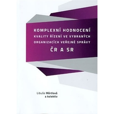 Komplexní hodnocení kvality řízení ve vybraných organizacích veřejné správy v ČR a SR