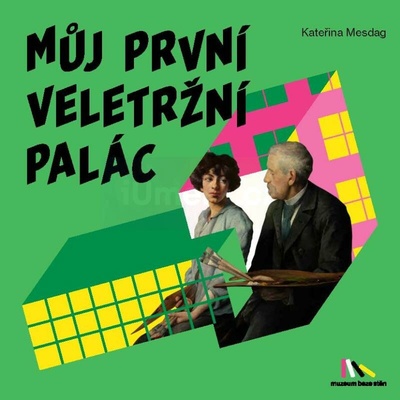 Můj první Veletržní palác | Kateřina Mesdag