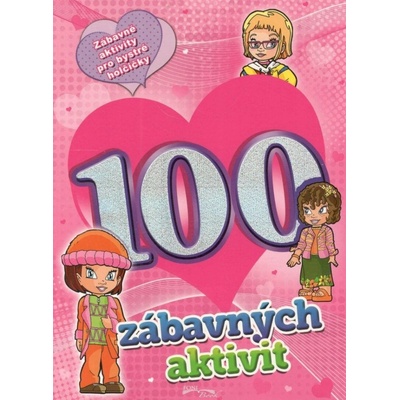 100 zábavných aktivit - dívky – neuveden – Hledejceny.cz