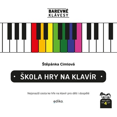 Barevné klávesy: Škola hry na klavír pro děti i dospělé zpěvník pro děti – Hledejceny.cz