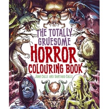 The Totally Gruesome Horror Colouring Book - Juan (Artist) Calle