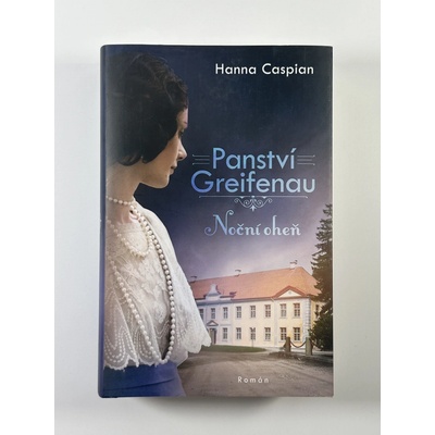 Panství Greifenau: Noční oheň - Hanna Caspian – Hledejceny.cz