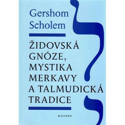 Židovská gnóze, mystika merkavy a talmudická tradice - Gershom Scholem