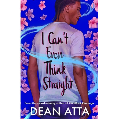 I Cant Even Think Straight - Dean Atta
