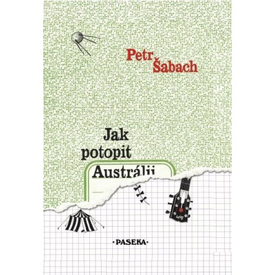 Jak potopit Austrálii - Petr Šabach – Hledejceny.cz