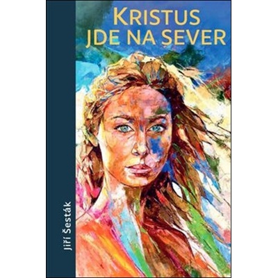 Kristus jde na sever - Jiří Šesták