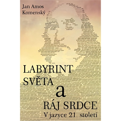 Jan Ámos Komenský: Labyrint světa a ráj srdce Kniha