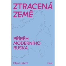 Filip Scherf Ztracená země - Příběh moderního Ruska