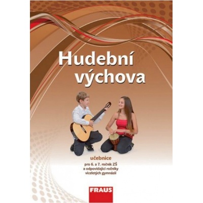 Hudební výchova 6 a 7 pro ZŠ a VG /díl 1/ UČ