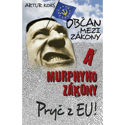 Občan mezi zákony a Murphyho zákony / Pryč z EU! - Koks, Artur, Brožovaná – Hledejceny.cz