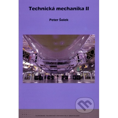 Technická mechanika II. - Peter Šolek