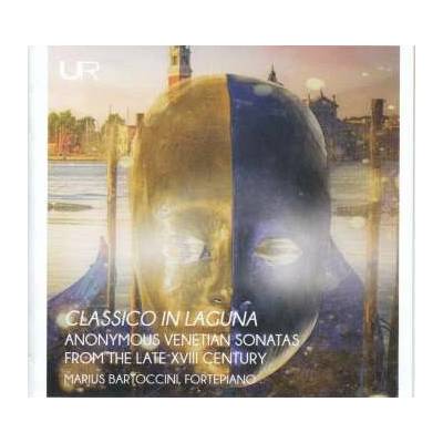 Marius Bartoccini - Classico In Laguna: Anonymous Venetian Sonatas From The Late XVIII Century CD – Hledejceny.cz