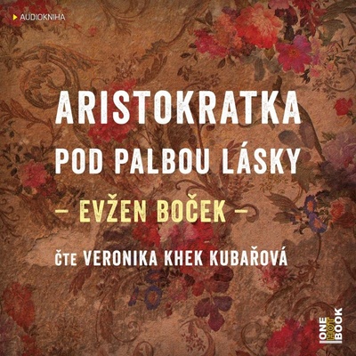 Aristokratka pod palbou lásky - Boček Evžen - Veronika Khek Kubařová