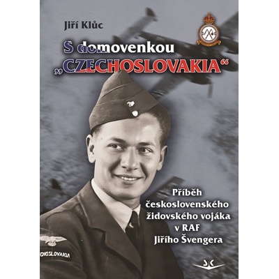 S domovenkou „Czechoslovakia“ - Příběh československého židovského vojáka v RAF Jiřího Švengera