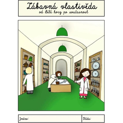 Zábavná vlastivěda - od Bílé hory po současnost