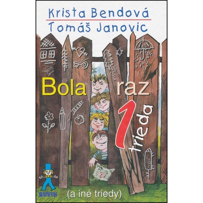 Bola raz jedna trieda a iné triedy - Krista Bendová, Tomáš Janovic
