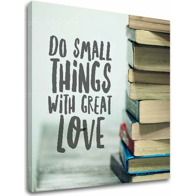 Papilora Motivačný obraz na stenu Do small things_002 - 90x90 cm