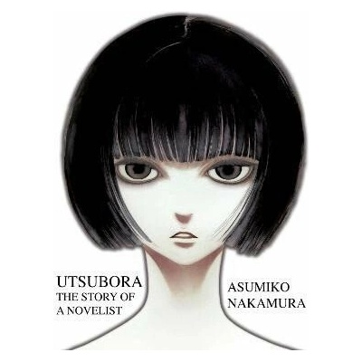 Utsubora: The Story of a Novelist - Asumiko Nakamura