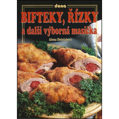 Doležalová Alena: Bifteky, řízky a další výborná masíčka, 2. vydání Kniha
