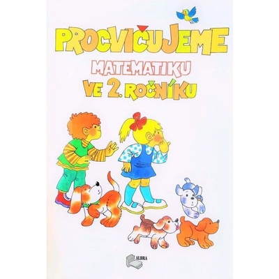 Procvičujeme matematiku v 2.ročníku - pracovní učebnice