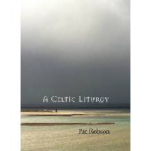 Celtic Liturgy - Robson, Pat