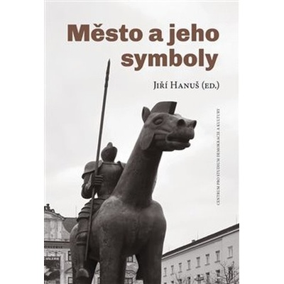 Město a jeho symboly - Jiří Hanuš