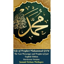 Life of Prophet Muhammad SAW The Last Messenger and Prophet of God English Edition Hardcover Version (Jannah Firdaus Mediapro)(Pevná)