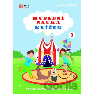 Klíček hudební nauky 3 - Pracovní učebnice hudební teorie 3. díl - Eva Šašinková