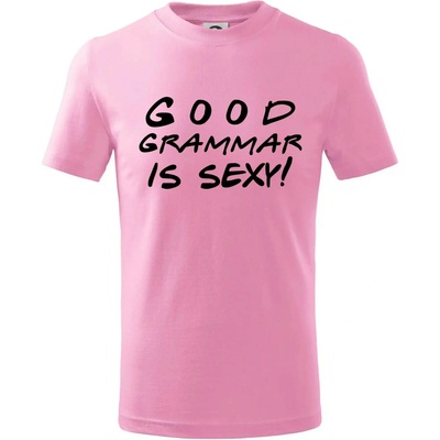 Good grammar is sexy tričko Ružová