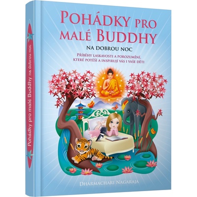 Pohádky pro malé Buddhy na dobrou noc - Dharmachari Nagaraja