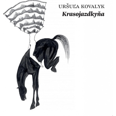 Krasojazdkyňa - Uršuľa Kovalyk