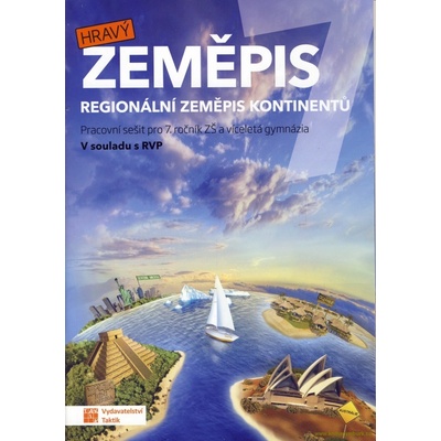 Hravý zeměpis 7 - pracovní sešit Taktik