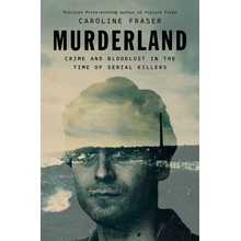 Murderland - Caroline Fraser