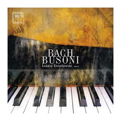 Bach Busoni Kwiatkowski - Works For Piano CD – Hledejceny.cz