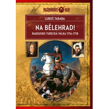 Na Bělehrad! - Rakousko-turecká válka 1716-1718