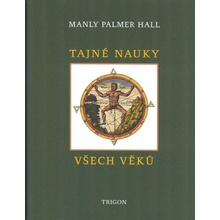 Tajné nauky všech věků - Manley Palmer Hall